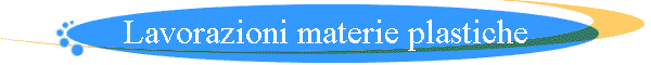 Lavorazioni materie plastiche