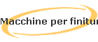 Macchine per finitura